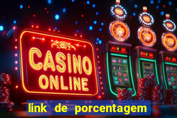 link de porcentagem dos jogos slots